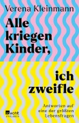 Cover-Bild zum Titel 'Alle kriegen Kinder, ich zweifle' von 'Verena Kleinmann'
