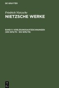 Cover-Bild zum Titel 'Nietzsche Werke, Band 5, Vorlesungsaufzeichnungen (WS 1874/75 - WS 1878/79)' von 'Friedrich Nietzsche'