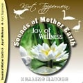 Sounds of Mother Earth - Joy of Wellness - Kurt Tepperwein