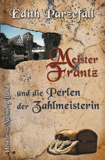 Meister Frantz und die Perlen der Zahlmeisterin - Edith Parzefall