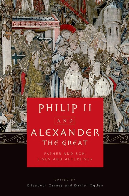 Philip II and Alexander the Great - 