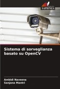 Cover-Bild zum Titel 'Sistema di sorveglianza basato su OpenCV' von 'Ambidi Naveena, Sanjana Mantri'