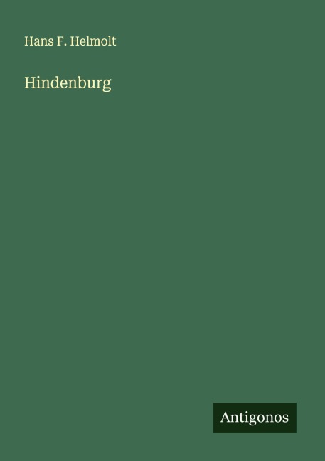 Hindenburg - Hans F. Helmolt