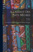 Cover-Bild zum Titel 'À l'assaut des pays nègres: Journal des missionnaires d'Alger dans l'Afrique équatoriale' von 'Georges Leblond'