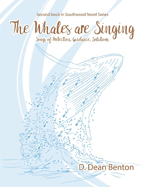 The Whales Are Singing (The Southwood Collection, #2) - D. Dean Benton