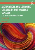 Motivation and Learning Strategies for College Success - Helena Seli