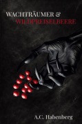 Cover-Bild zum Titel 'Wachträumer & Wildpreiselbeere' von 'A. C. Habenberg'