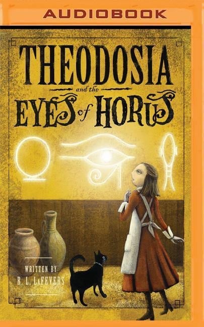 Theodosia and the Eyes of Horus - R. L. Lafevers