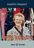 Cover-Bild zum Titel 'Berlin toujours!' von 'Joachim Geppert'