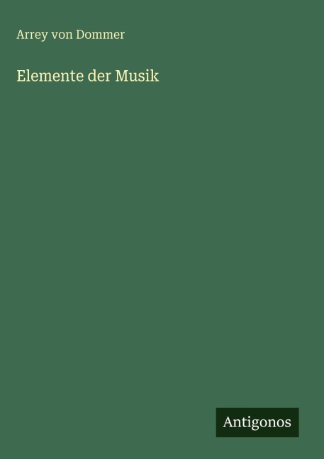 Elemente der Musik - Arrey Von Dommer