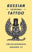 Cover-Bild zum Titel 'Russian Criminal Tattoo Encyclopedia Volume III' von 'Danzig Baldaev, Alexander Sidorov'