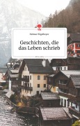 Cover-Bild zum Titel 'Geschichten, die das Leben schrieb. Life is a Story - story.one' von 'Helmut Wigelbeyer'