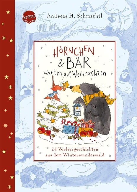 Hörnchen & Bär warten auf Weihnachten. 24 Vorlesegeschichten aus dem Winterwunderwald - Andreas H. Schmachtl