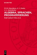 Cover-Bild zum Titel 'Algebra, Sprachen, Programmierung' von 'W. M. Gluschkow, G. J. Zeitlin, J. L. Justschenko'