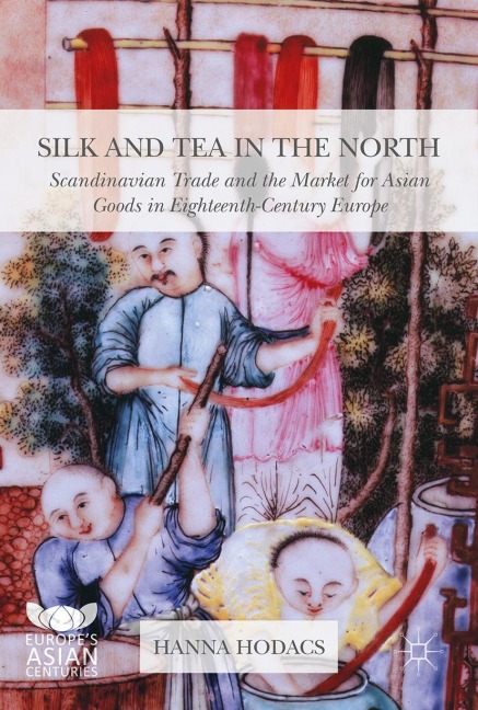 Silk and Tea in the North - Hanna Hodacs