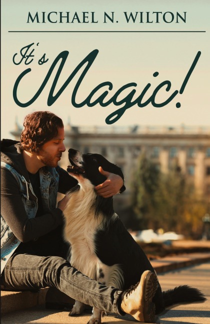 It's Magic! - Michael N. Wilton