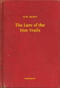 The Lure of the Dim Trails - B. M. Bower