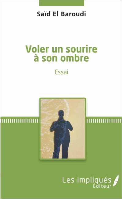 Voler un sourire à son ombre - El Baroudi Said El Baroudi
