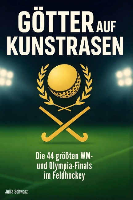 Götter auf Kunstrasen - Julia Schwarz