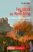 Cover-Bild zum Titel 'Feu sacré au Mont-Aimé' von 'Nicole Zabel'