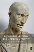 Cover-Bild zum Titel 'Renaissance Literature and Linguistic Creativity' von 'James Harmer'