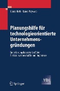 Planungshilfe für technologieorientierte Unternehmensgründungen - Günter Hirth, Rainer Przywara