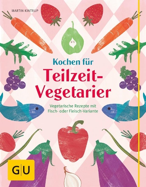 Kochen für Teilzeit-Vegetarier - Martin Kintrup