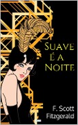 Cover-Bild zum Titel 'Suave é a Noite' von 'F. Scott Fitzgerald'