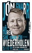 Cover-Bild zum Titel 'Hören Sie gut zu und wiederholen Sie' von 'Jón Gnarr'