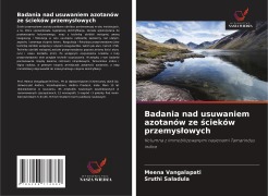 Cover-Bild zum Titel 'Badania nad usuwaniem azotanów ze ¿cieków przemys¿owych' von 'Meena Vangalapati, Sruthi Saladula'