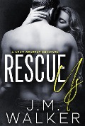 Rescue Us (Next Generation, #7) - J. M. Walker