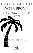 Pater Brown - Das Paradies der Diebe - Gilbert K. Chesterton