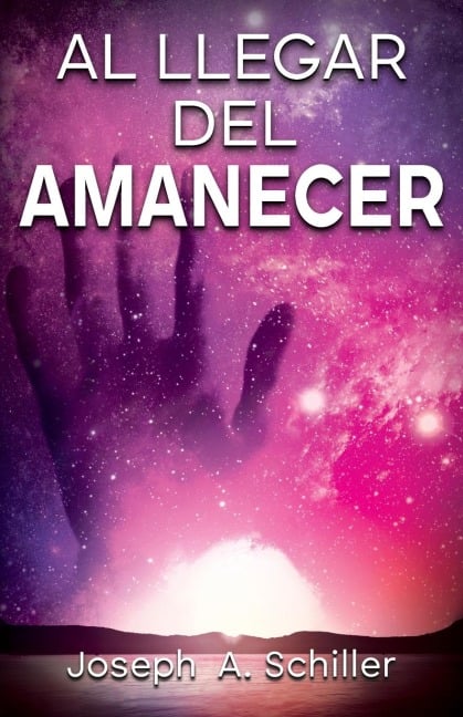 Al Llegar del Amanecer - Joseph A Schiller
