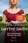 SMYTHE-SMITH. Die Geheimnisse von Sir Richard - Julia Quinn