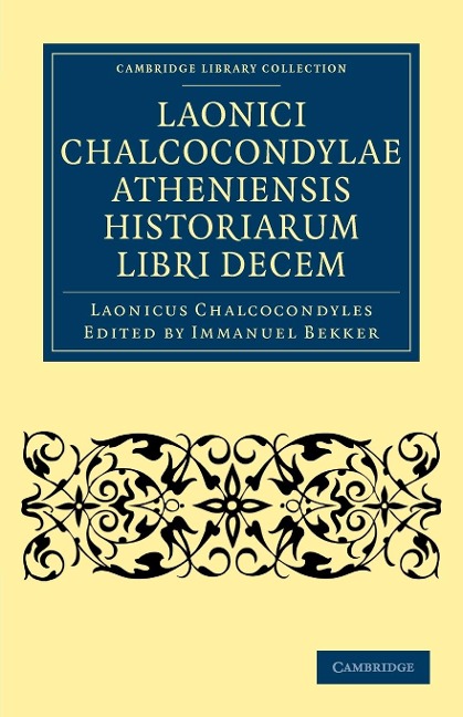Laonici Chalcocondylae Atheniensis Historiarum Libri Decem - Laonicus Chalcocondyles