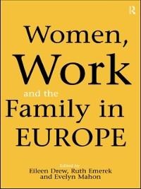 Women, Work and the Family in Europe - 