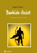 Cover-Bild zum Titel 'Bushido-Geist' von 'Detlef B. Fischer'