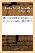 de la Ventilation Appliquée À l'Hygiène Militaire - Sabin Papillon