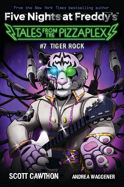 Five Nights at Freddy's: Tales from the Pizzaplex 07: Tiger Rock - Scott Cawthon, Andrea Waggener, Kelly Parra