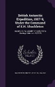 British Antarctic Expedition, 1907-9, Under the Command of E.H. Shackleton: Reports on the Scientific Investigations; Geology Volume v. 2 (1916) - 