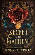 Cover-Bild zum Titel 'A Secret in the Garden' von 'Jeneane O'Riley'