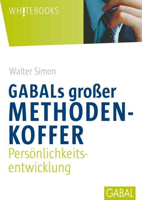 GABALs großer Methodenkoffer. Persönlichkeitsentwicklung - Walter Simon