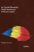 Cover-Bild zum Titel 'Le Carnet Roumain - Tome II : Zénith flamboyant et flocons soyeux' von 'Mathieu Tournaux'