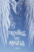 Trouble with Angels - S E Holmes