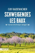 Schweigendes Les Baux - Cay Rademacher