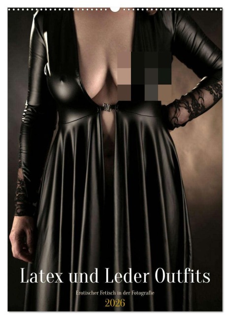 Latex und Leder Outfits (Wandkalender 2026 DIN A2 hoch), CALVENDO Monatskalender - Lichtgestalt Lichtgestalt