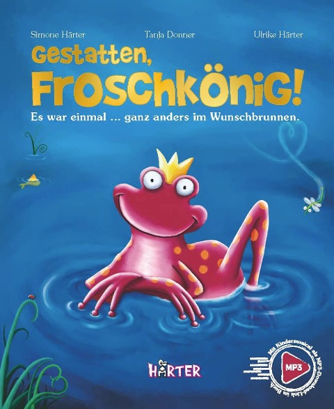 Gestatten, Froschkönig! - Simone Härter, Ulrike Härter