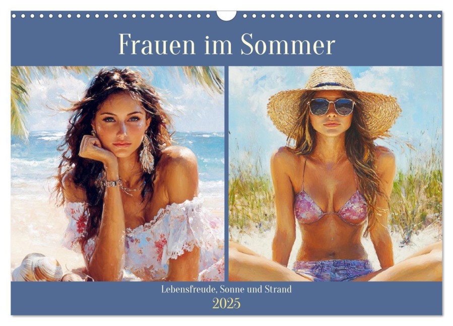 Frauen im Sommer. Lebensfreude, Sonne und Strand (Wandkalender 2025 DIN A3 quer), CALVENDO Monatskalender - Rose Hurley