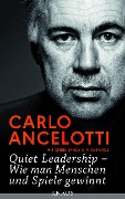 Cover-Bild zum Titel 'Quiet Leadership - Wie man Menschen und Spiele gewinnt' von 'Carlo Ancelotti'