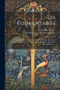 Cover-Bild zum Titel 'Les Commentaires: Traduction Nouvelle, Le Texte En Regard, Avec Des Notes Critiques Et Litteraires, Un Index Géographique Et Six Cartes' von 'Gaius Iulius Caesar'